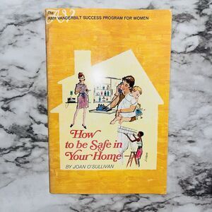 Amy Vanderbilt Success Program How To Be Safe In Your Home By Joan O’Sullivan